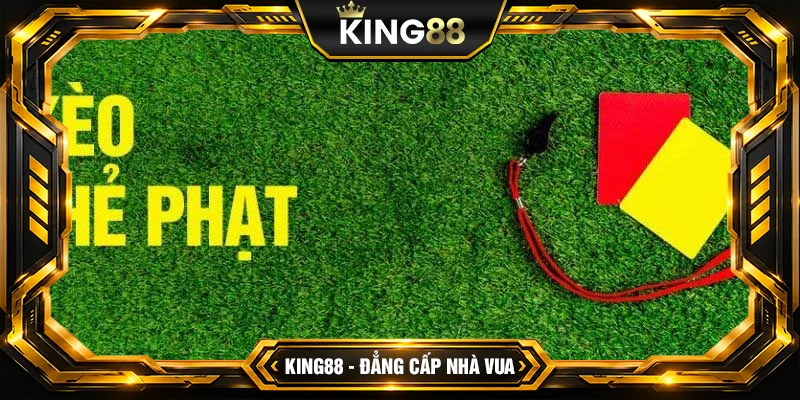 Kèo thẻ phạt - Chiến Thuật Cược Mang Tới Cơ Hội Thắng Cao Kèo thẻ phạt - Chiến Thuật Cược Mang Tới Cơ Hội Thắng Cao