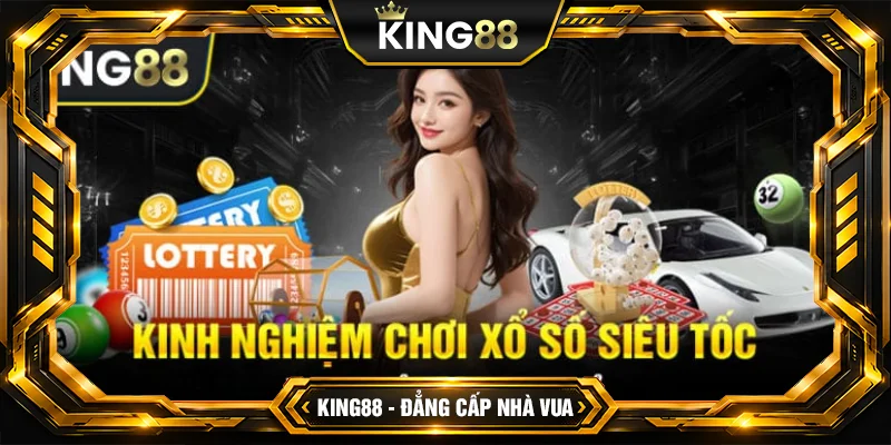 Xổ Số Siêu Tốc King88 Xổ Số Siêu Tốc King88